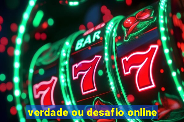 verdade ou desafio online