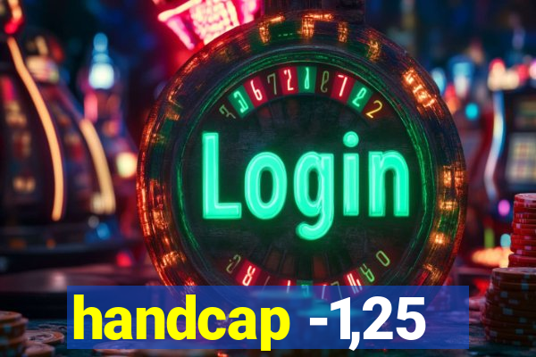 handcap -1,25