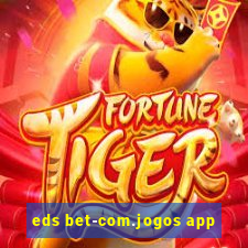 eds bet-com.jogos app