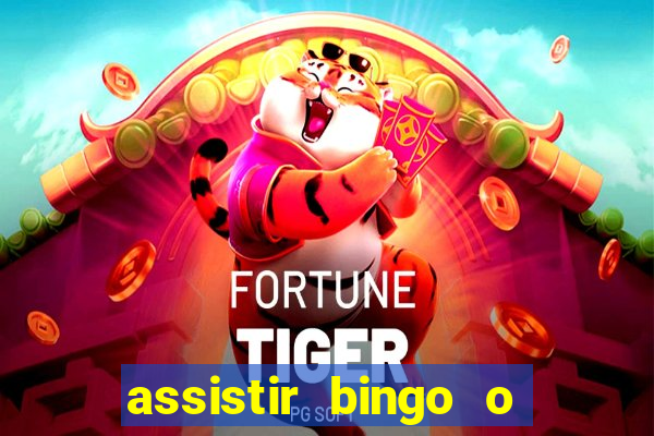 assistir bingo o rei das manhas filme completo dublado