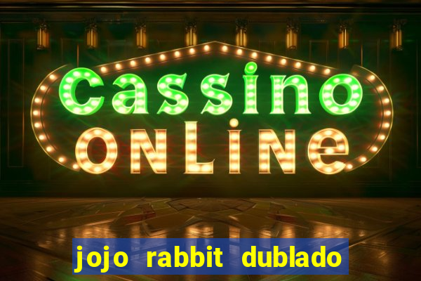 jojo rabbit dublado google drive