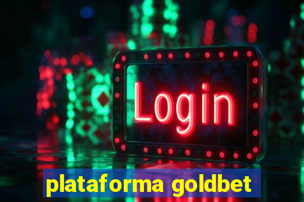 plataforma goldbet