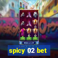 spicy 02 bet