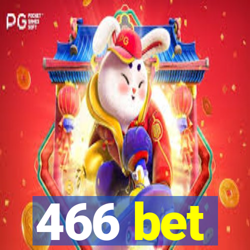 466 bet